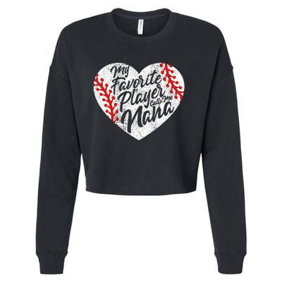 My Favorite Player Calls Me Nana Baseball Heart Cute Grandma Cropped Pullover Crew