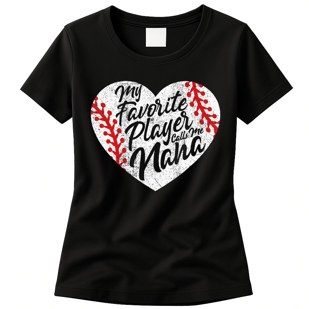 My Favorite Player Calls Me Nana Baseball Heart Cute Grandma Womens T-Shirt