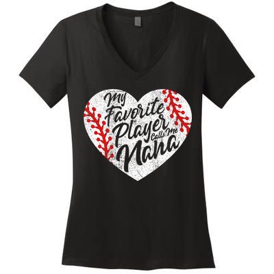 My Favorite Player Calls Me Nana Baseball Heart Cute Grandma Women's V-Neck T-Shirt