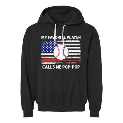 My Favorite Player Calls Me Pop Pop American Flag Baseball Garment-Dyed Fleece Hoodie