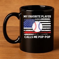 My Favorite Player Calls Me Pop Pop American Flag Baseball 11oz C Handle Ceramic Mug