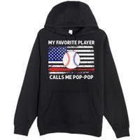 My Favorite Player Calls Me Pop Pop American Flag Baseball Premium Pullover Hoodie