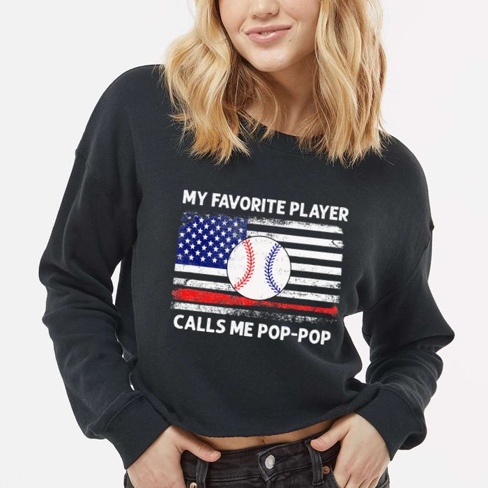 My Favorite Player Calls Me Pop Pop American Flag Baseball Cropped Pullover Crew