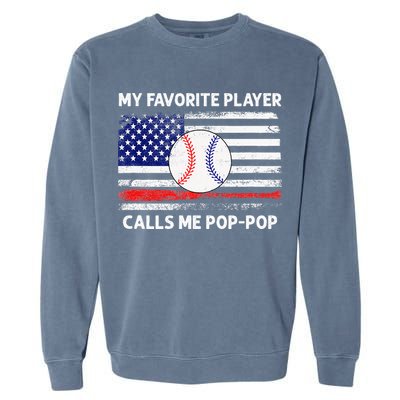 My Favorite Player Calls Me Pop Pop American Flag Baseball Garment-Dyed Sweatshirt