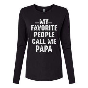 My Favorite People Call Me Papa Funny Gift Womens Cotton Relaxed Long Sleeve T-Shirt