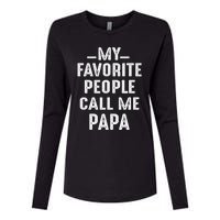 My Favorite People Call Me Papa Funny Gift Womens Cotton Relaxed Long Sleeve T-Shirt