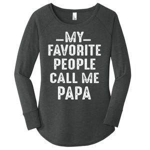 My Favorite People Call Me Papa Funny Gift Women's Perfect Tri Tunic Long Sleeve Shirt