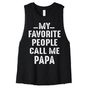 My Favorite People Call Me Papa Funny Gift Women's Racerback Cropped Tank