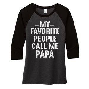 My Favorite People Call Me Papa Funny Gift Women's Tri-Blend 3/4-Sleeve Raglan Shirt