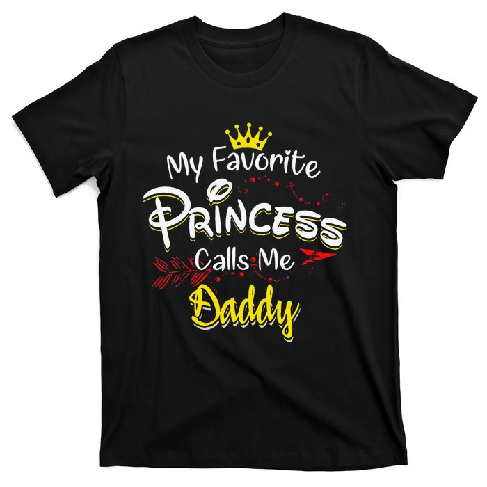 My Favorite Princess Calls Me Daddy T-Shirt