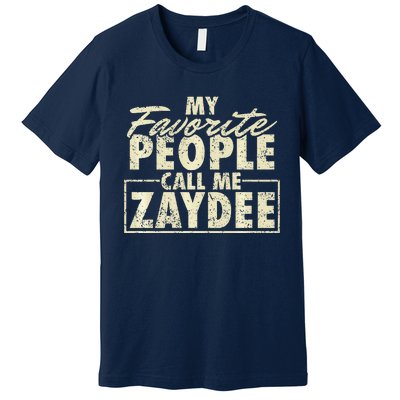 My Favourite People Call Me Zaydee For Grandpa Premium Premium T-Shirt