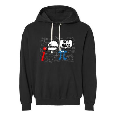 Maths Funny Pi Be Rational Get Real Mathematics Gift Garment-Dyed Fleece Hoodie