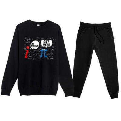 Maths Funny Pi Be Rational Get Real Mathematics Gift Premium Crewneck Sweatsuit Set