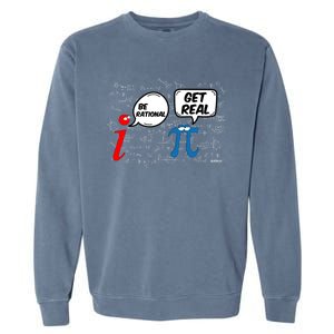 Maths Funny Pi Be Rational Get Real Mathematics Gift Garment-Dyed Sweatshirt