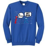 Maths Funny Pi Be Rational Get Real Mathematics Gift Sweatshirt