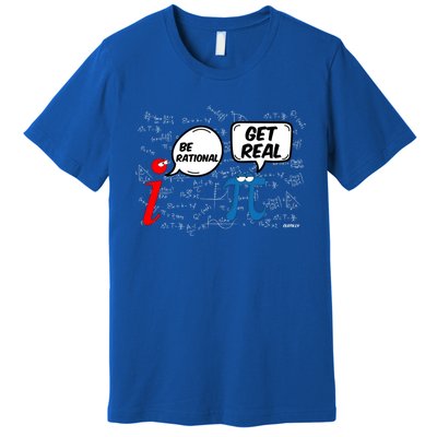 Maths Funny Pi Be Rational Get Real Mathematics Gift Premium T-Shirt