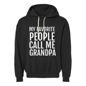 My Favorite People Call Me Grandpa Garment-Dyed Fleece Hoodie