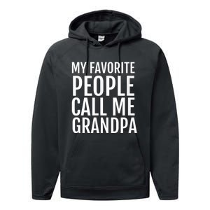 My Favorite People Call Me Grandpa Performance Fleece Hoodie