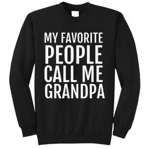 My Favorite People Call Me Grandpa Sweatshirt