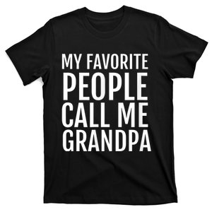 My Favorite People Call Me Grandpa T-Shirt