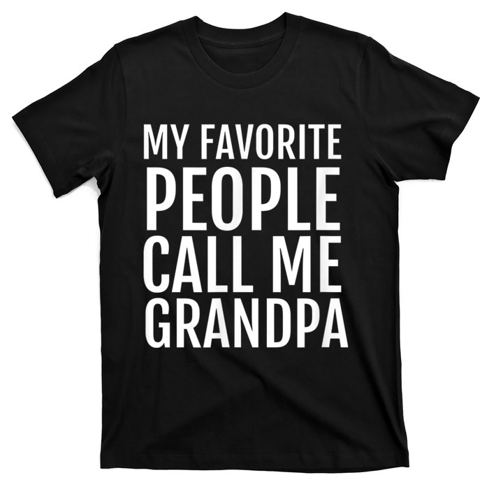 My Favorite People Call Me Grandpa T-Shirt