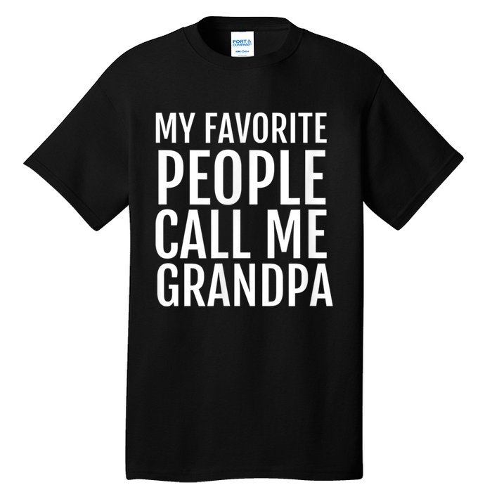 My Favorite People Call Me Grandpa Tall T-Shirt