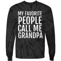 My Favorite People Call Me Grandpa Tie-Dye Long Sleeve Shirt