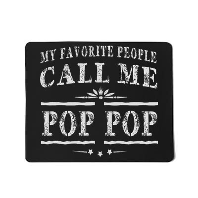 My Favorite People Call Me Pop Pop Grandpa Gift Mousepad