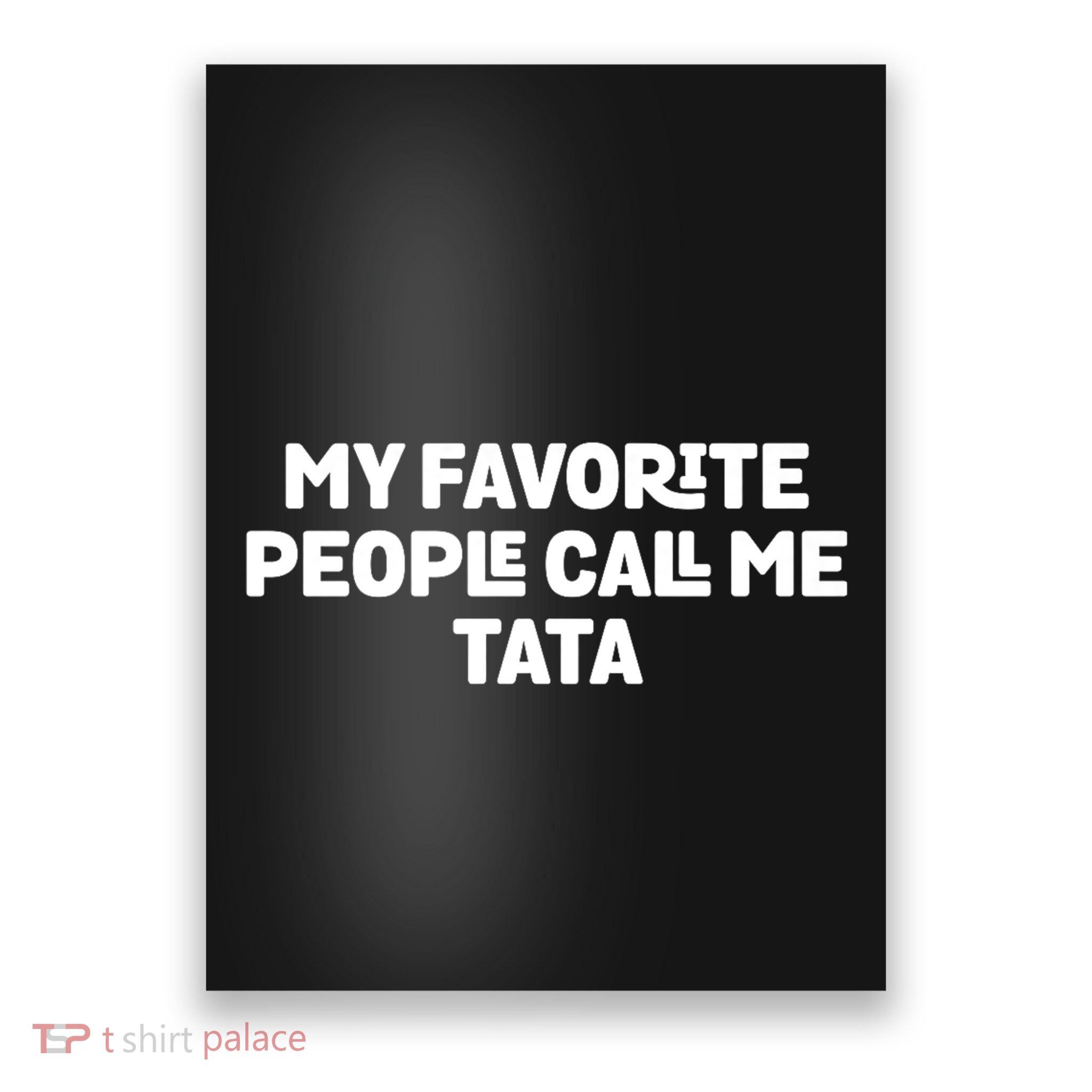 My Favorite People Call Me Tata Poster
