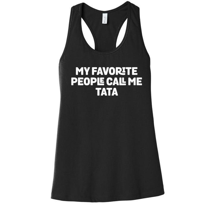 My Favorite People Call Me Tata Women's Racerback Tank