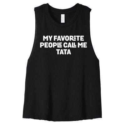 My Favorite People Call Me Tata Women's Racerback Cropped Tank