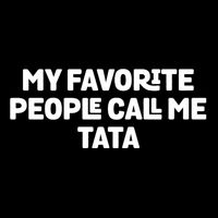 My Favorite People Call Me Tata Visor