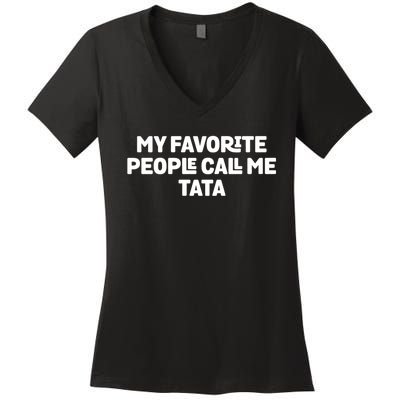 My Favorite People Call Me Tata Women's V-Neck T-Shirt