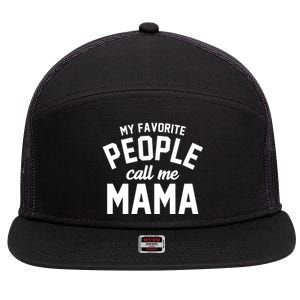 My Favorite People Call Me Mama 7 Panel Mesh Trucker Snapback Hat