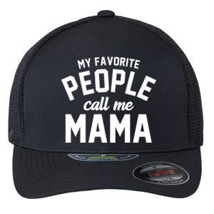 My Favorite People Call Me Mama Flexfit Unipanel Trucker Cap