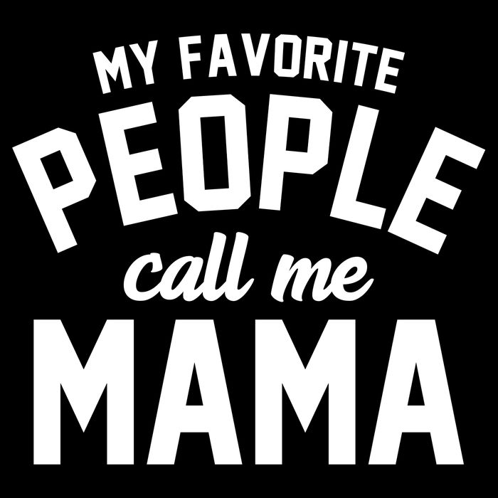 My Favorite People Call Me Mama Womens Tank Top