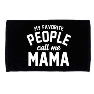 My Favorite People Call Me Mama Microfiber Hand Towel