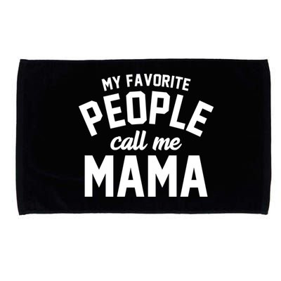 My Favorite People Call Me Mama Microfiber Hand Towel