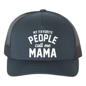 My Favorite People Call Me Mama Yupoong Adult 5-Panel Trucker Hat