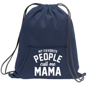 My Favorite People Call Me Mama Sweatshirt Cinch Pack Bag