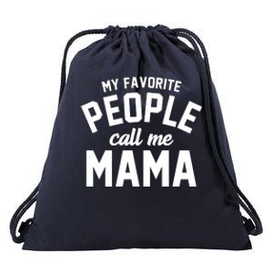 My Favorite People Call Me Mama Drawstring Bag