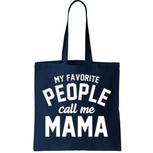 My Favorite People Call Me Mama Tote Bag