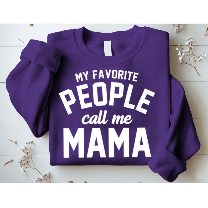 My Favorite People Call Me Mama Sweatshirt