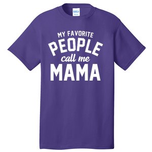 My Favorite People Call Me Mama Tall T-Shirt