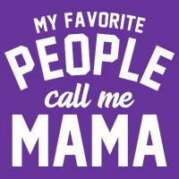 My Favorite People Call Me Mama Button