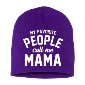 My Favorite People Call Me Mama Short Acrylic Beanie