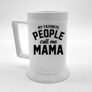 My Favorite People Call Me Mama Beer Stein