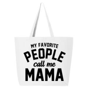 My Favorite People Call Me Mama 25L Jumbo Tote