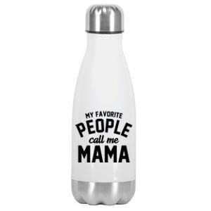 My Favorite People Call Me Mama Stainless Steel Insulated Water Bottle