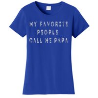 My Favorite People Call Me Papa Funny Women's T-Shirt